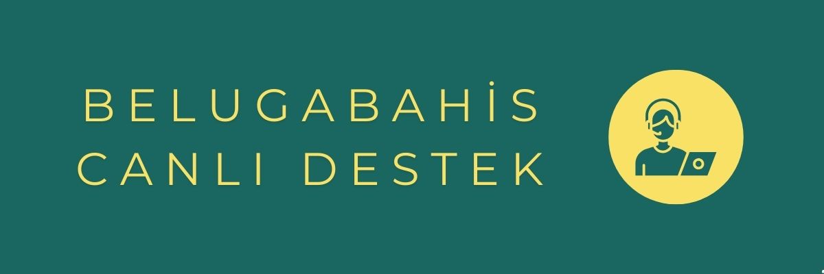 Belugabahis canlı Destek